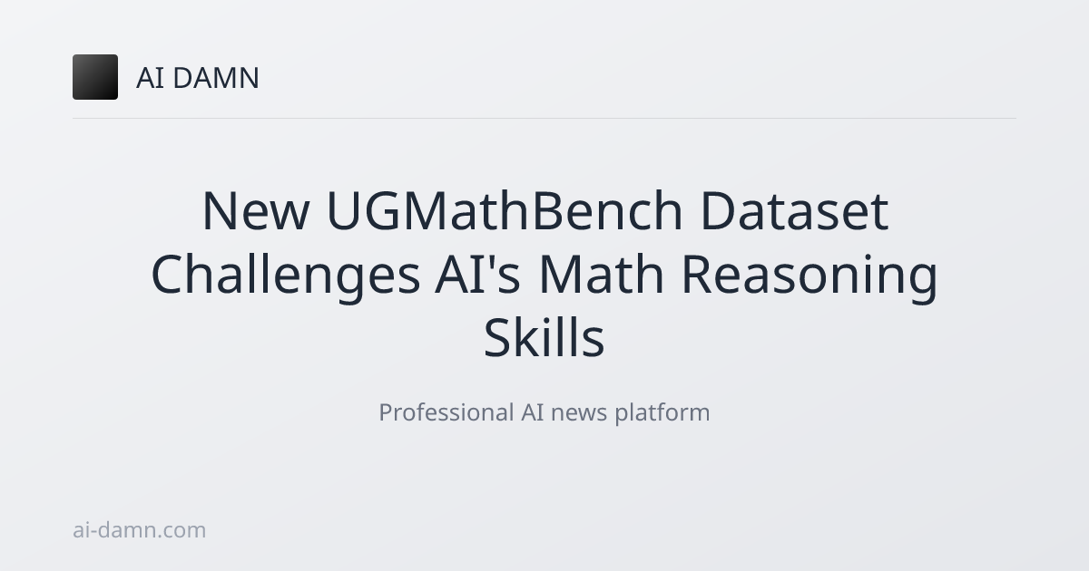 New UGMathBench Dataset Challenges AI's Math Reasoning Skills