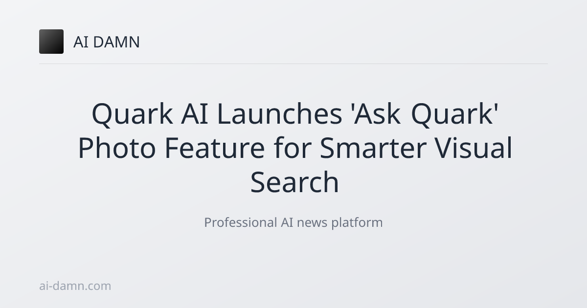 Quark AI Launches 'Ask Quark' Photo Feature for Smarter Visual Search